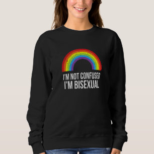 Im niet verward Im Bisexual Lgbetq Pride Month Pri Trui