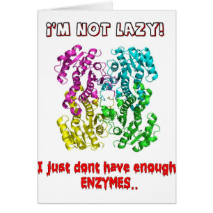 im non paresseux je juste n'ai pas assez d'enzymes