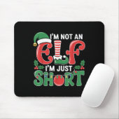 I'm Not An Elf I'm Just Short Matching Group Xmas Muismat (Met muis)