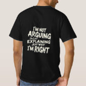 "I'm Not Arguing – Funny Sarcastic Retro T-Shirt" T-shirt (Achterkant)