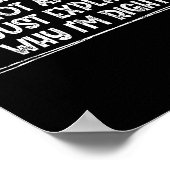 I'm Not Arguing I'm Just Explaining Why I'm Right  Poster (Hoek)