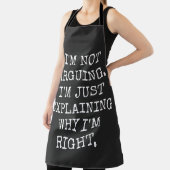 I'm Not Arguing I'm Just Explaining Why I'm Right. Schort (Insitu)