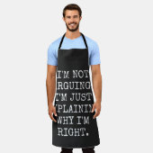 I'm Not Arguing I'm Just Explaining Why I'm Right. Schort (Gedragen)