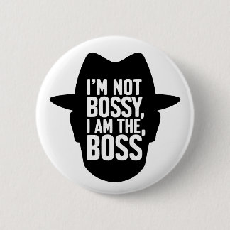 I'm Not Bossy, I Am The Boss Ronde Button 5,7 Cm