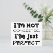 I'm Not Conceited, I'm Just Perfect Briefkaart (Staand voorkant)