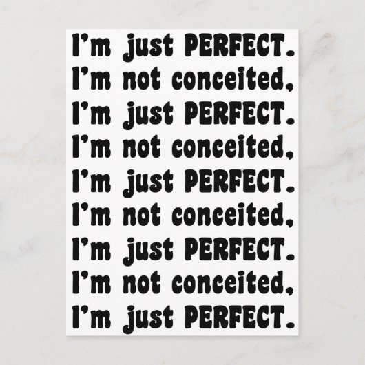 I'm Not Conceited, I'm Just Perfect Briefkaart (Voorkant)
