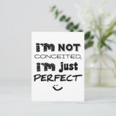 I'm Not Conceited, I'm Just Perfect Briefkaart (Staand voorkant)