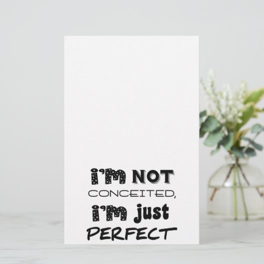 I'm Not Conceited, I'm Just Perfect Briefpapier (Staand voorkant)
