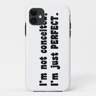 I'm Not Conceited, I'm Just Perfect iPhone 11 Hoesje