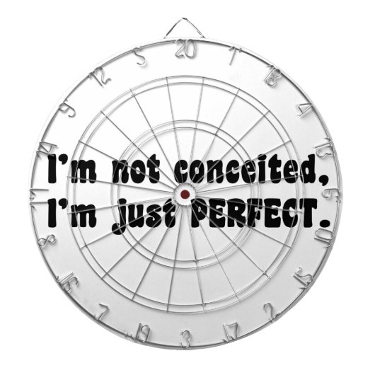 I'm Not Conceited, I'm Just Perfect Dartbord (Voorkant)