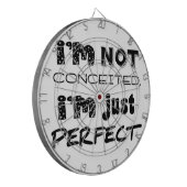 I'm Not Conceited, I'm Just Perfect Dartbord (Voorkant Links)