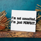 I'm Not Conceited, I'm Just Perfect Fotoplaat (Zijkant)