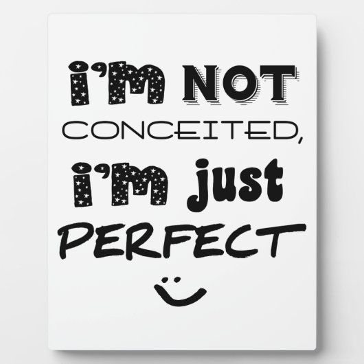 I'm Not Conceited, I'm Just Perfect Fotoplaat (Voorkant)