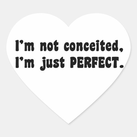 I'm Not Conceited, I'm Just Perfect Hart Sticker (Voorkant)