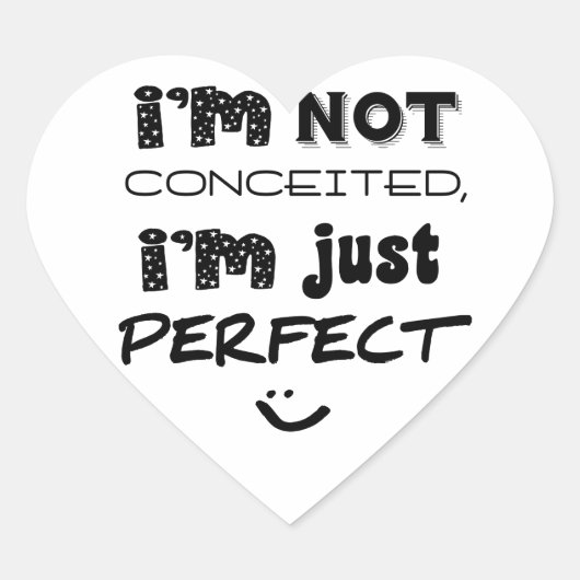 I'm Not Conceited, I'm Just Perfect Hart Sticker (Voorkant)