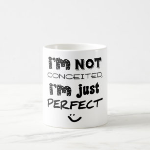 I'm Not Conceited, I'm Just Perfect Koffiemok
