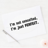 I'm Not Conceited, I'm Just Perfect Ovale Sticker (Envelop)
