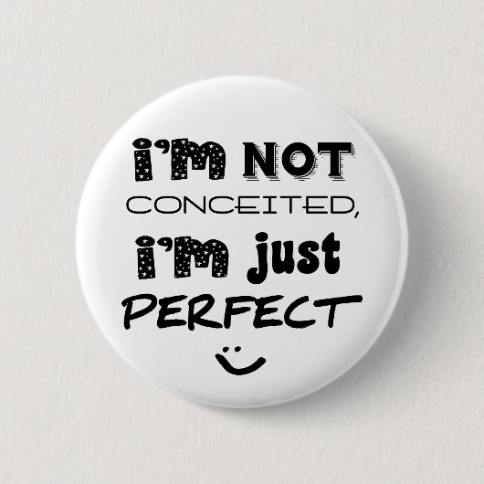 I'm Not Conceited, I'm Just Perfect Ronde Button 5,7 Cm (Voorkant)