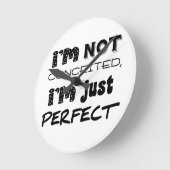 I'm Not Conceited, I'm Just Perfect Ronde Klok (Hoek)