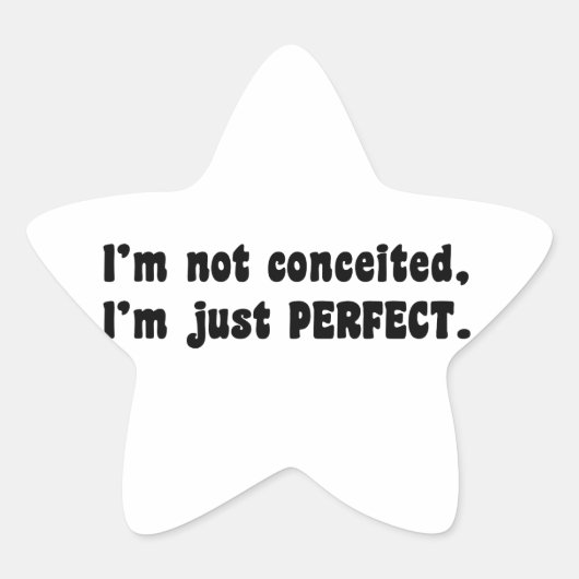 I'm Not Conceited, I'm Just Perfect Ster Sticker (Voorkant)