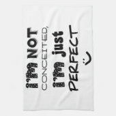 I'm Not Conceited, I'm Just Perfect Theedoek (Verticaal)