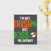 I'm Not Irish But Kiss Me Anyway - St Patrick's Da Kaart (Gele Bloem)