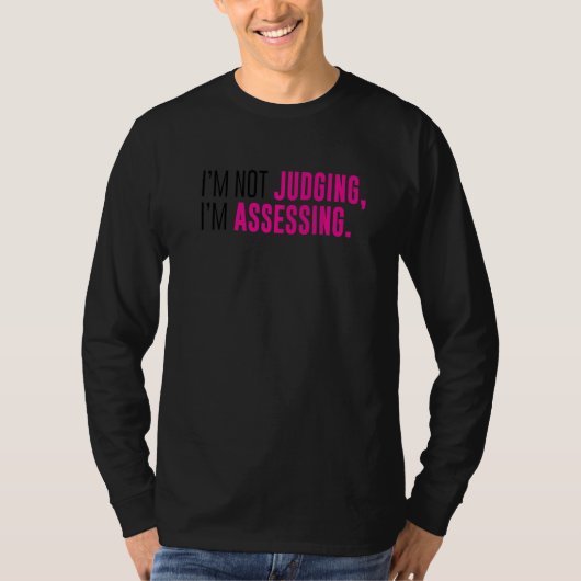 I'm Not Judging I'm Assessing Funny Sarcasm Premiu T-shirt (Voorkant)