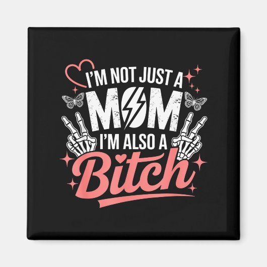 I'm not just a mom i'm also a funny mother's day  magneet (Voorkant)
