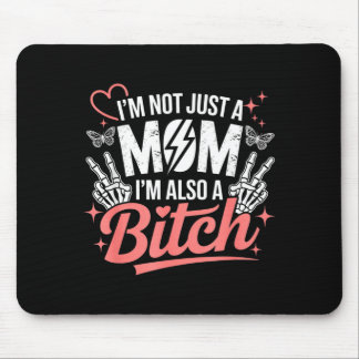 I'm not just a mom i'm also a funny mother's day  muismat