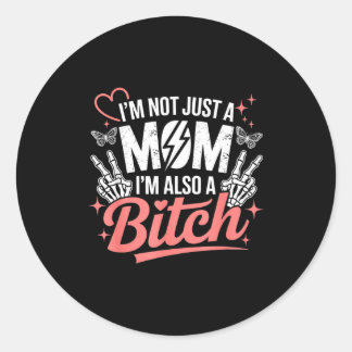 I'm not just a mom i'm also a funny mother's day  ronde sticker