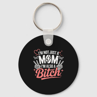 I'm not just a mom i'm also a funny mother's day  sleutelhanger
