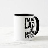 I'm Not Lazy, I'm Energy Efficient coffee mug (Devant droit)