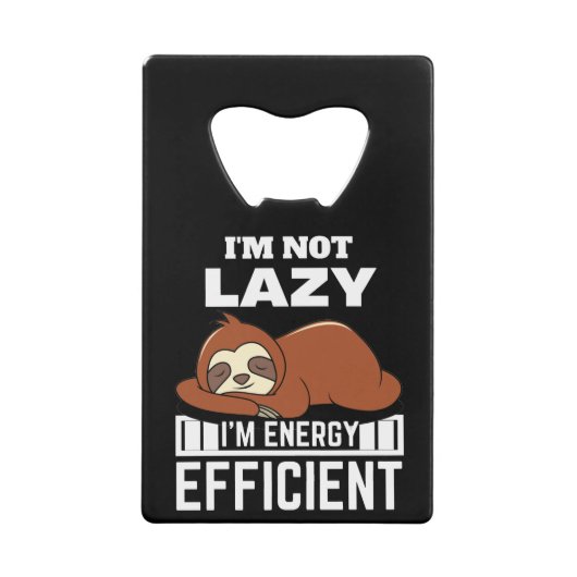 I'm Not Lazy I'm Energy Efficient Funny Sloth Kredietkaart Flessenopener (Voorkant)