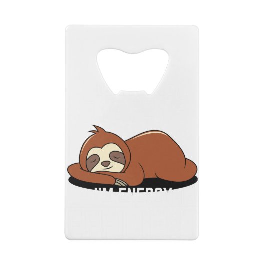 I'm Not Lazy I'm Energy Efficient Funny Sloth Kredietkaart Flessenopener (Achterkant)