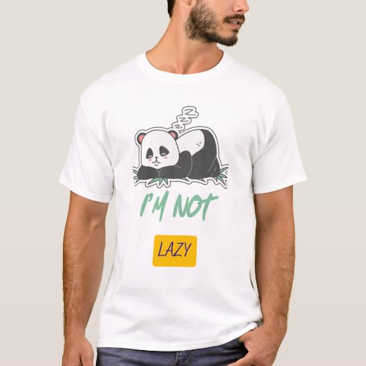 I'm Not Lazy Panda T-Shirt – Funny Chill Vibes Tee (Voorkant)