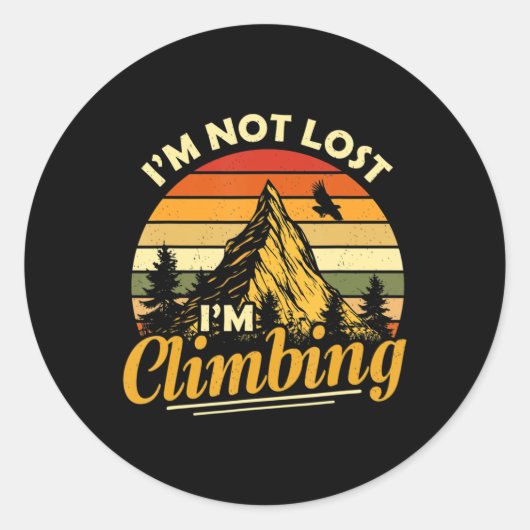 I'm Not Lost I'm Climbing Fun Hiking Mountain Adve Ronde Sticker (Voorkant)