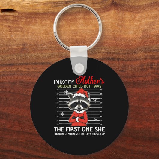 I'm Not My Mother's Golden Child Funny Raccoon Chr Sleutelhanger (Voorkant)