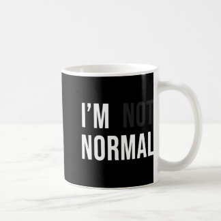 I'm Not Normal Uni-adults Black Modern Funny Casua Koffiemok