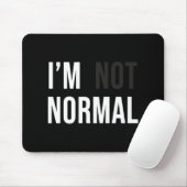I'm Not Normal Uni-adults Black Modern Funny Casua Muismat (Met muis)