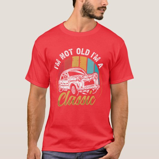 Im not Old I m a Classic Car funny T-shirt (Voorkant)