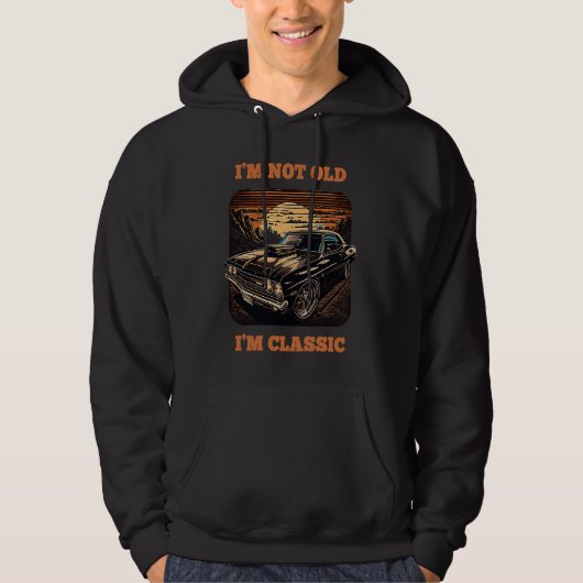 I'm not Old I'm a Classic  Car  Men Dad Grandpa Hoodie (Voorkant)