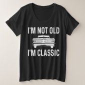 I'm Not Old I'm Classic (Design devant)