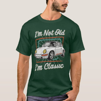 Im Not Old Im Classic Cars Retro Vintage Look funn T-shirt