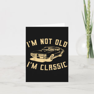 IM Not Old IM Clic Funny Car Graphic - Mannen en W Kaart