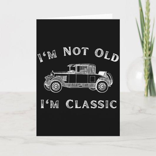 I'm Not Old I'm Clic Funny Car Quote Retro Vehicle Kaart (Voorkant)