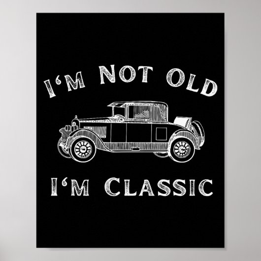 I'm Not Old I'm Clic Funny Car Quote Retro Vehicle Poster (Voorkant)