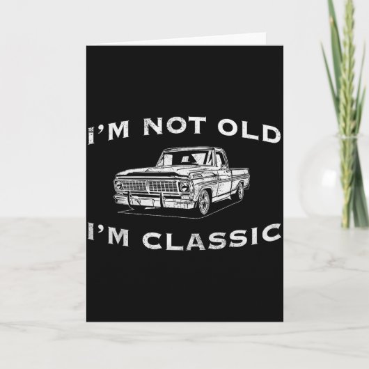 I'm Not Old I'm Clic Funny Clic Truck Car Graphic Kaart (Voorkant)