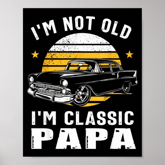 I'm Not Old I'm Clic Papa Funny Muscle Car Hot Rod Poster (Voorkant)