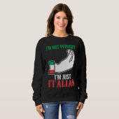 I'm not pervert I'm just Italian Italy Vaffanculo Trui (Voorkant volledig)