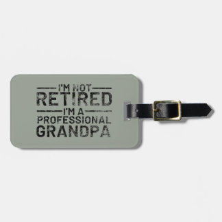 I'm Not Retired I'm A Professional Grandpa Bagagelabel